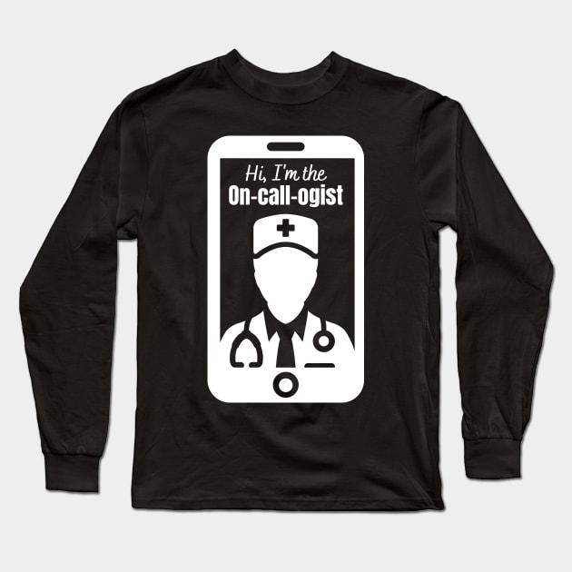 On-call-ogist Long Sleeve T-Shirt by Caregiverology